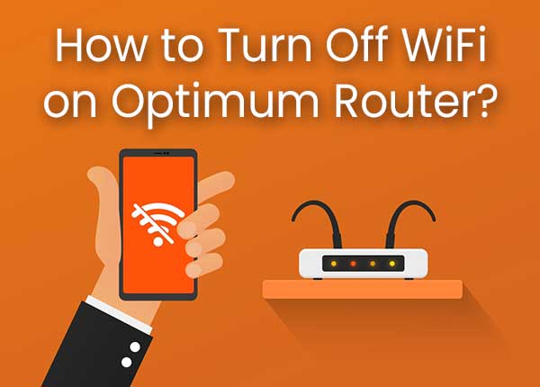 How to Turn Off WiFi on Optimum Router?