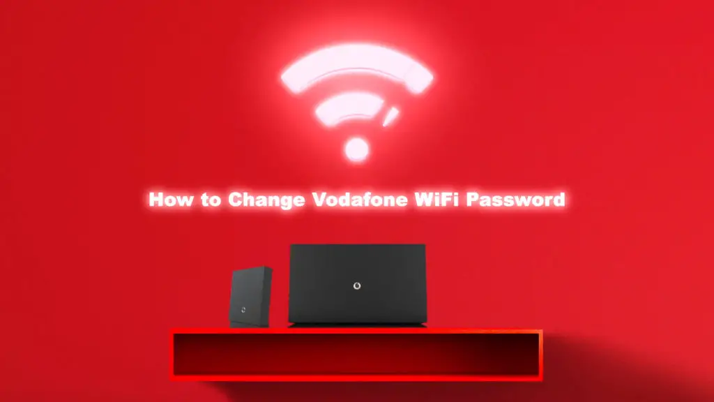 How to Change Vodafone Wi-Fi Password