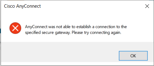 Anyconnect Was Not Able to Establish a Connection to the Specified Secure Gateway