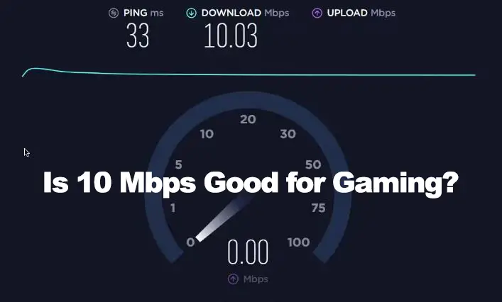 Is 10 Mbps Good for Gaming?