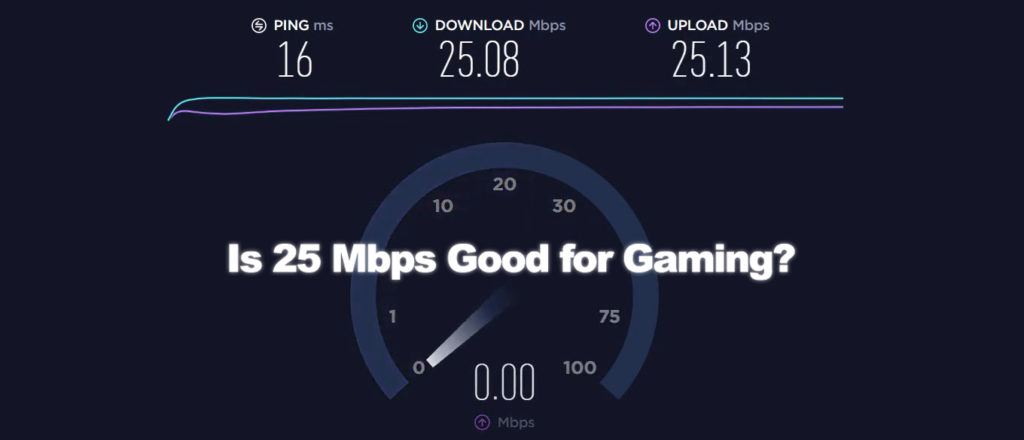 Is 25 Mbps Good for Gaming?