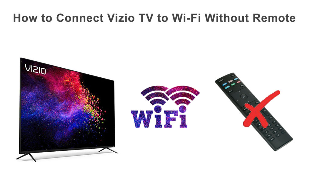 how-to-connect-vizio-tv-to-wi-fi-without-remote-routerctrl