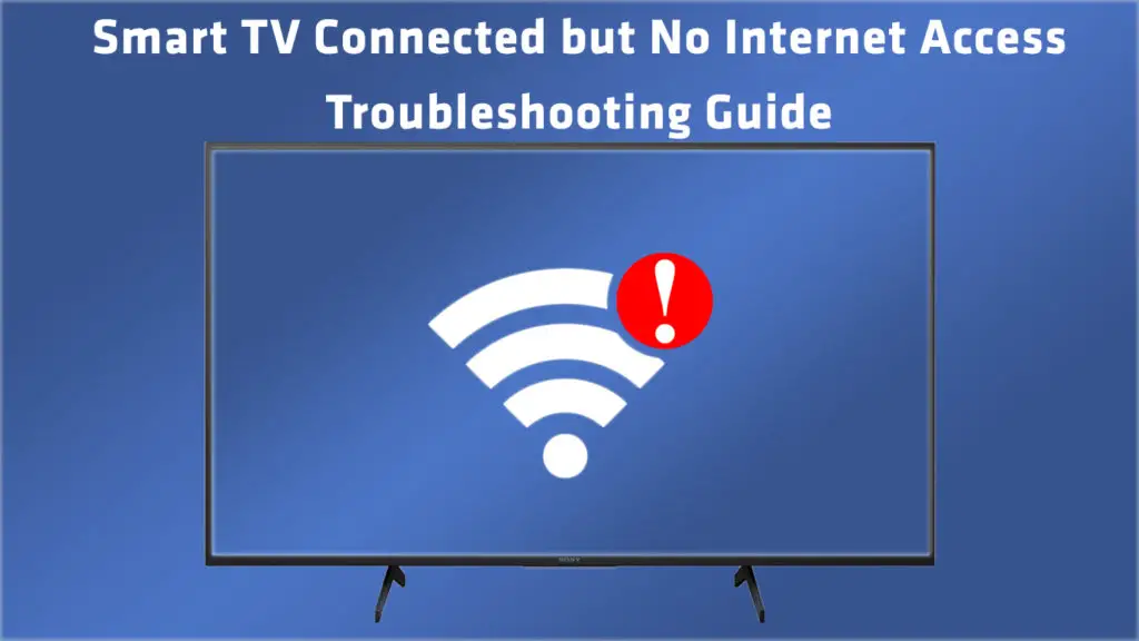 Smart TV Connected But No Internet Access