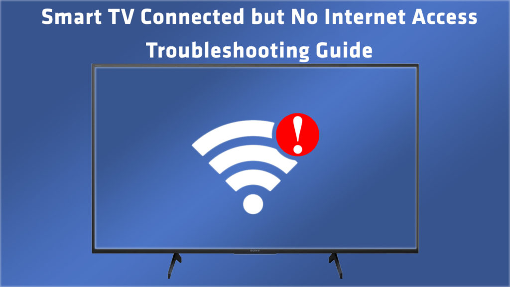 smart-tv-connected-but-no-internet-access-troubleshooting-guide