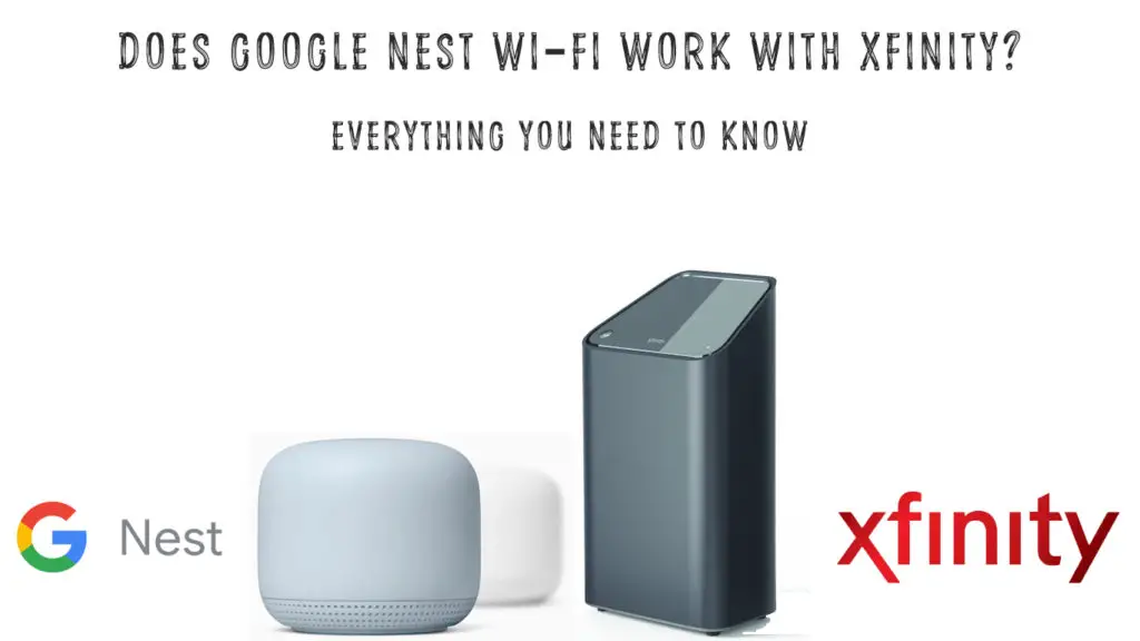 Does Google Nest Wi-Fi Work With Xfinity?