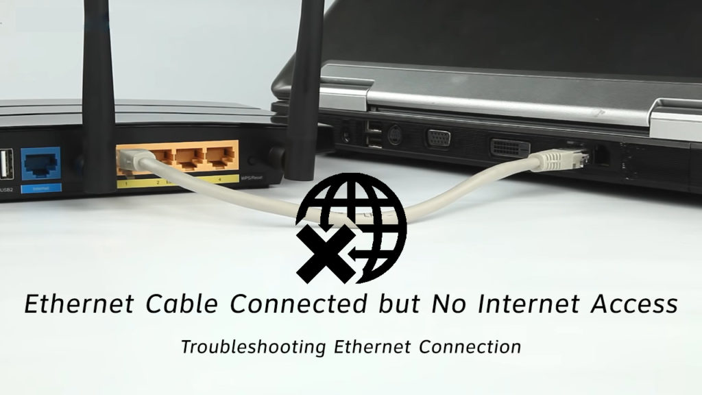 Ethernet Cable Connected but No Internet Access