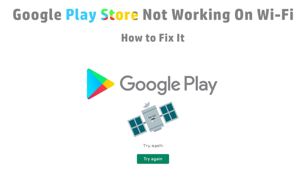 Google Play Store Not Working on Wi-Fi