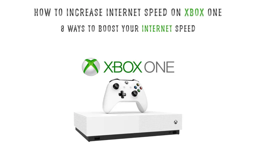 How to Increase Internet Speed on Xbox One?