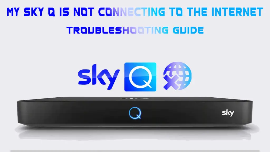 My Sky Q Is Not Connecting to the Internet