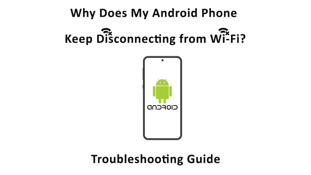 Why Does My Android Phone Keep Disconnecting from Wi-Fi?