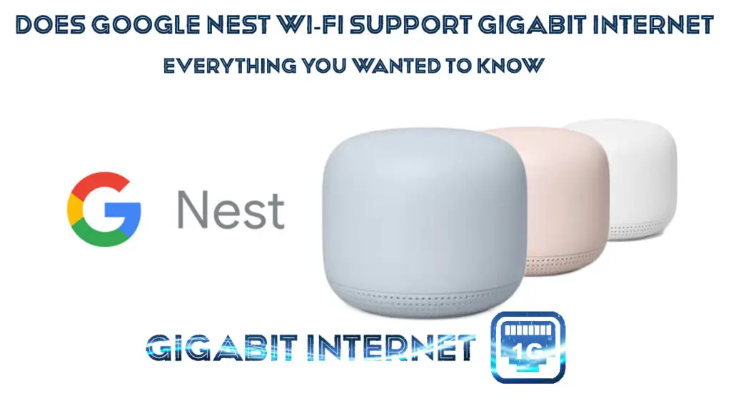 Does Google Nest Wi-Fi Support Gigabit Internet?