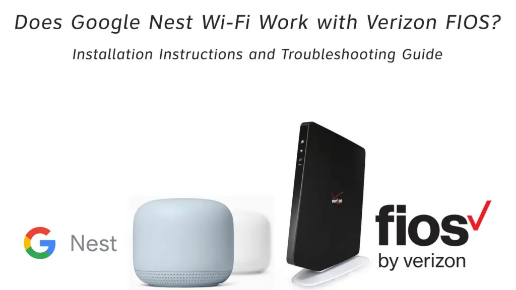 Does Google Nest Wi-Fi Work with Verizon FIOS?