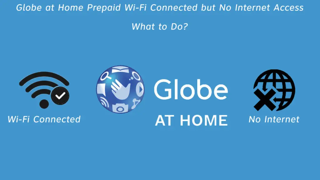 Globe at Home Prepaid Wi-Fi Connected But No Internet Access