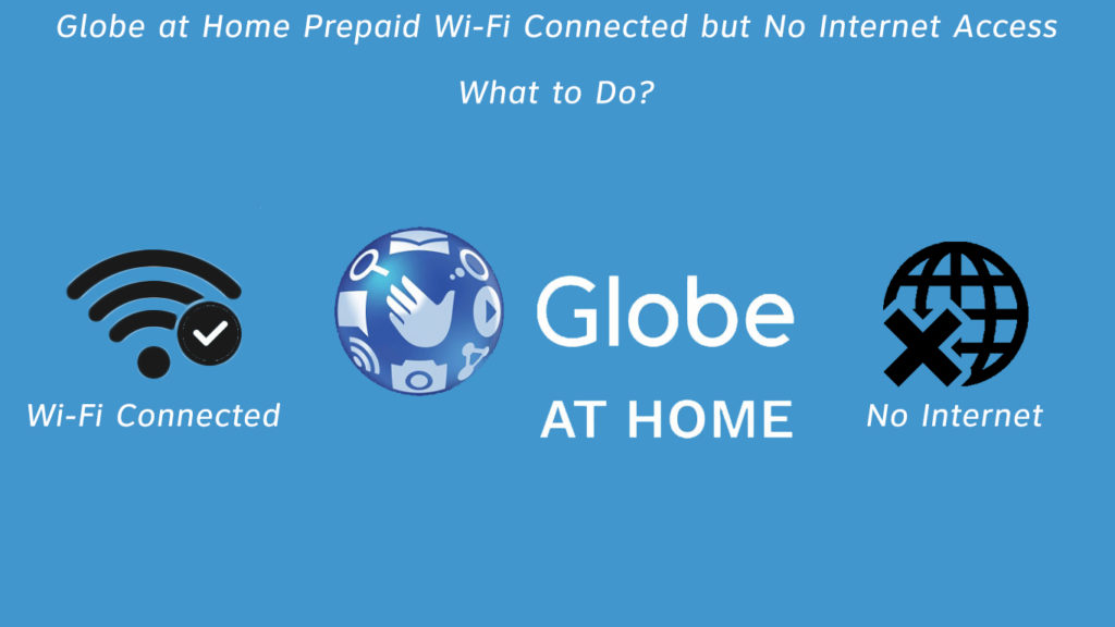 Globe at Home Prepaid Wi-Fi Connected But No Internet Access