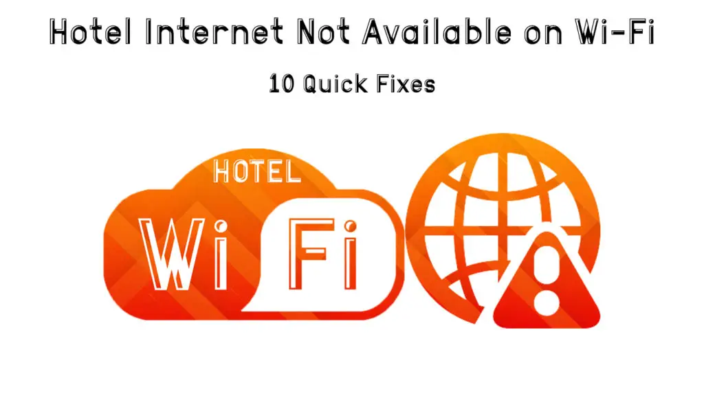 Hotel Internet Not Available on Wi-Fi