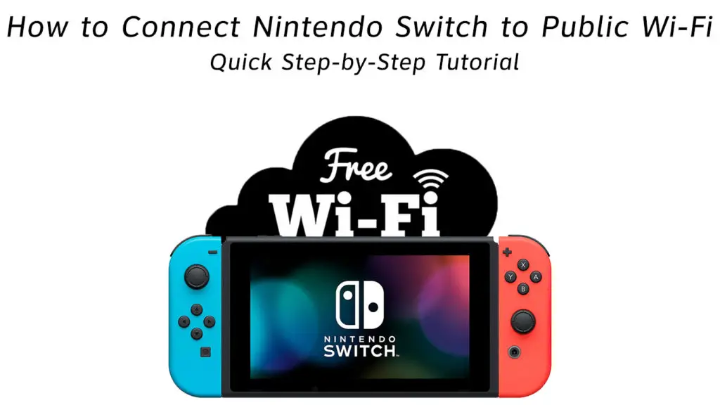 How to Connect Nintendo Switch to Public Wi-Fi?