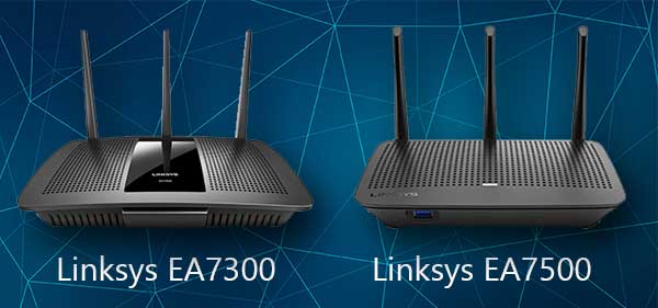 Linksys EA7300 and EA7500