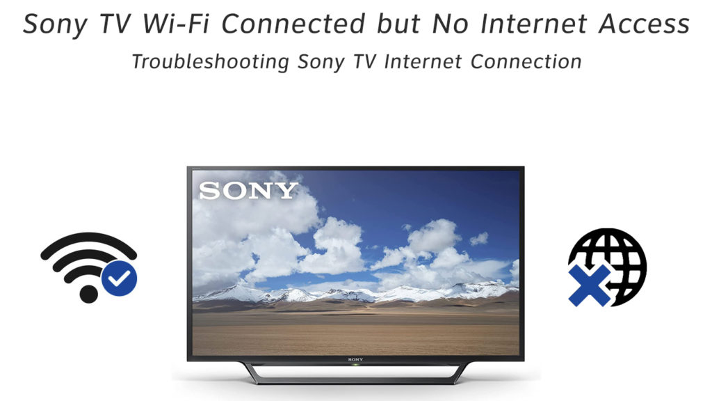 Sony TV WiFi Connected But No Access (Troubleshooting Sony TV