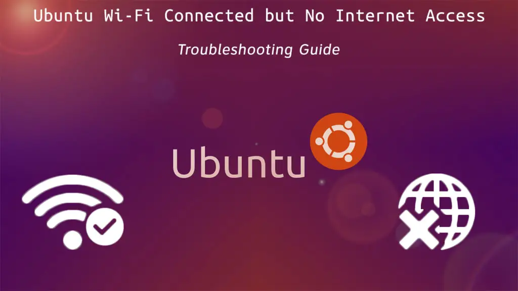 Ubuntu Wi-Fi Connected but No Internet Access