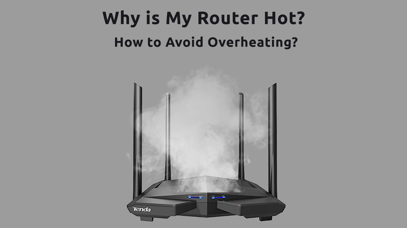 why-is-my-router-hot-how-to-avoid-overheating-routerctrl