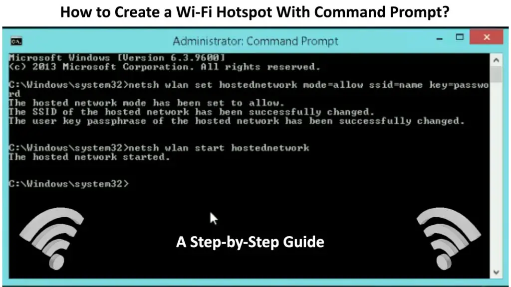 How to Create a Wi-Fi Hotspot with Command Prompt