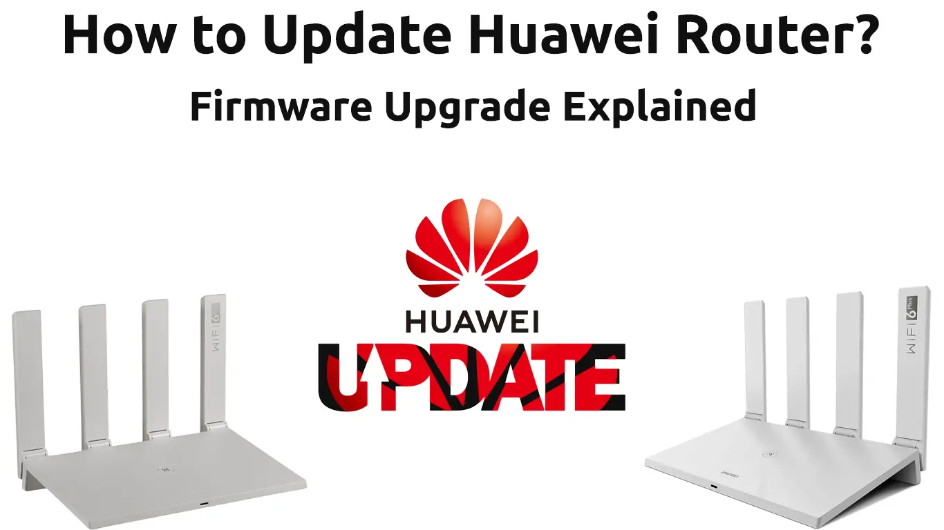 How to Update Huawei Router? (Firmware Upgrade Explained)