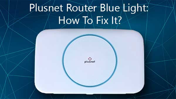 Plusnet Router Blue Light