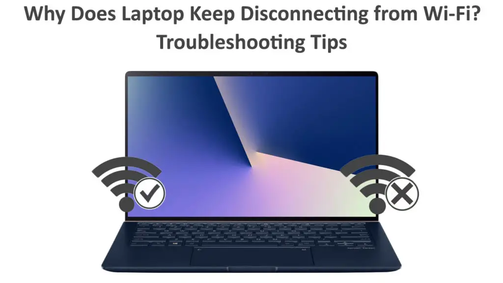 Why Does Laptop Keep Disconnecting from Wi-Fi