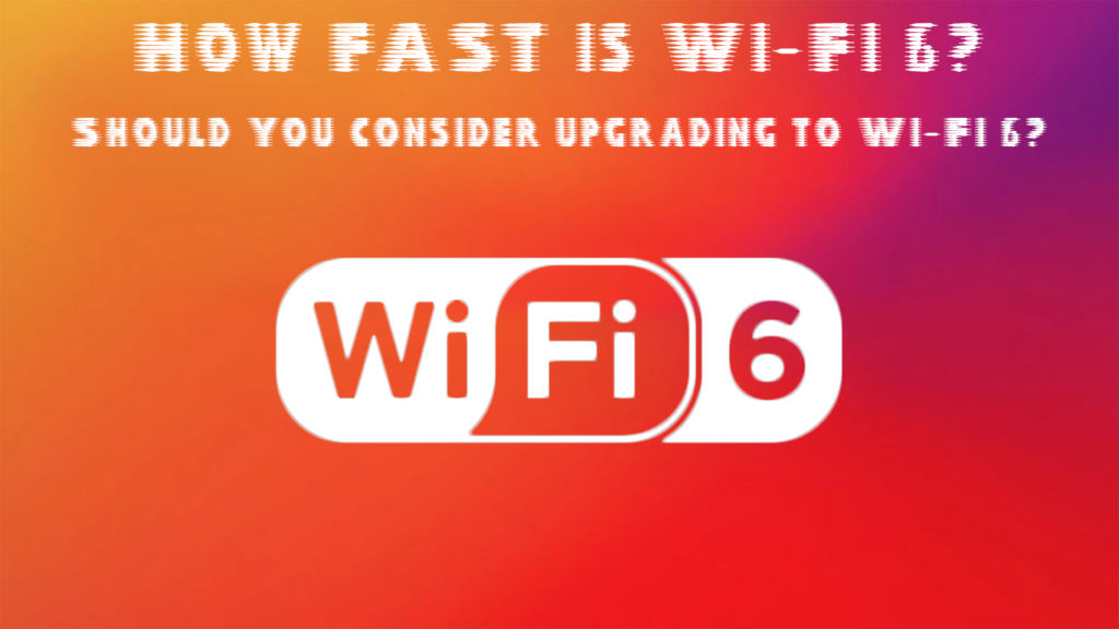 How Fast is Wi-Fi 6