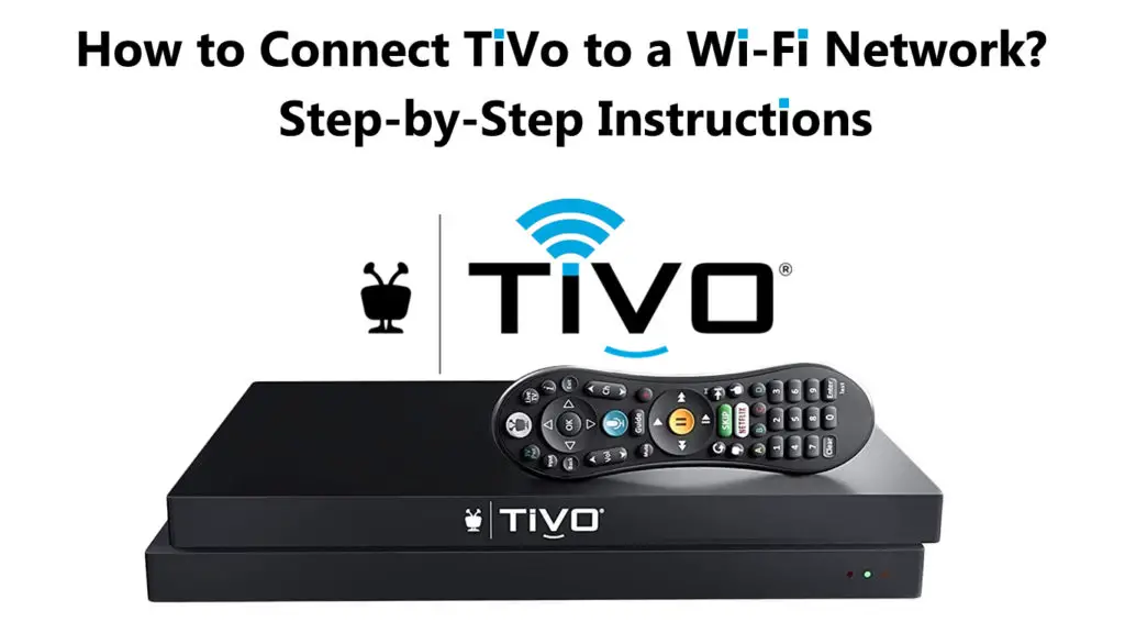 How to Connect TiVo to a Wi-Fi Network