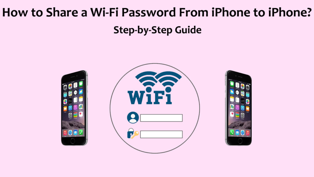 How to Share a Wi-Fi Password From iPhone to iPhone