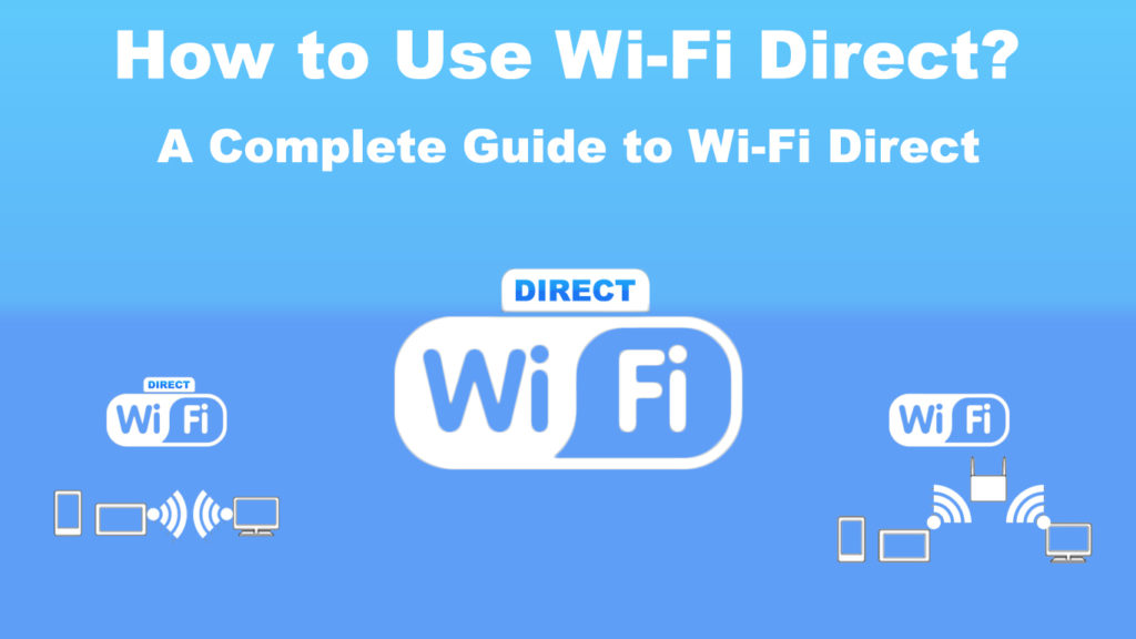 How to Use Wi-Fi Direct