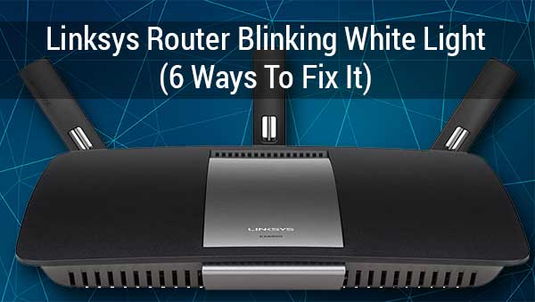 Linksys Router Blinking White Light