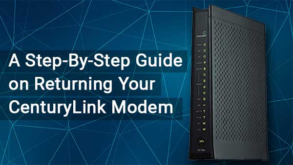 Returning Your CenturyLink Modem