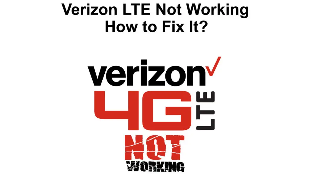 Verizon LTE Not Working