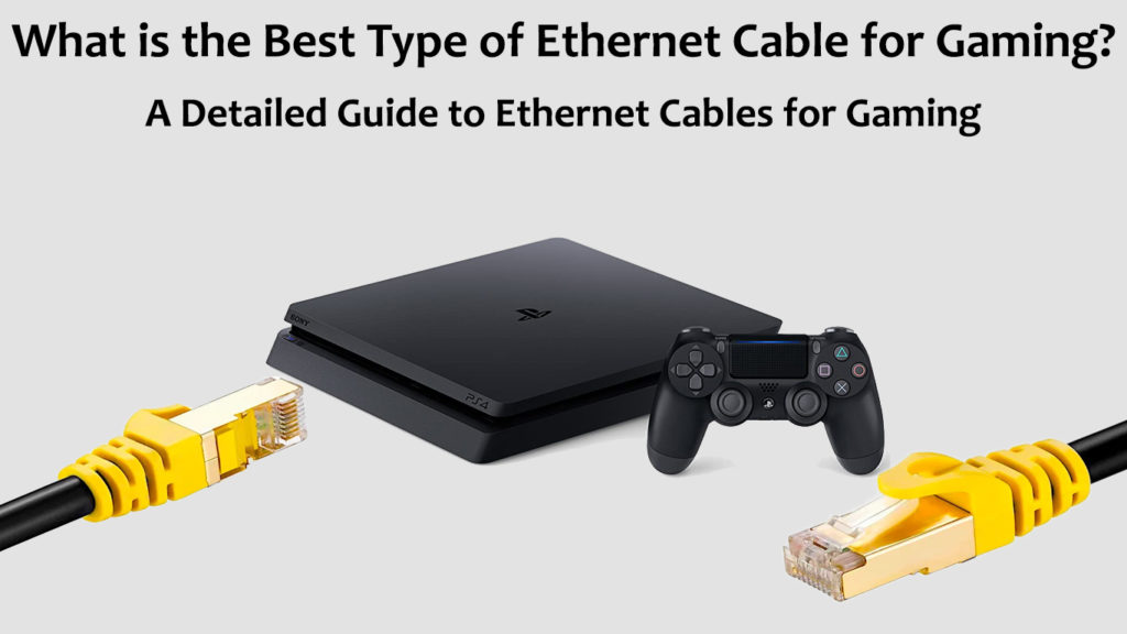 What is the Best Type of Ethernet Cable for Gaming?