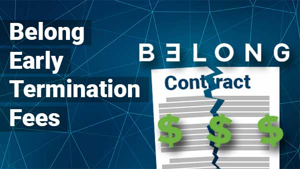 Belong Early Termination Fees