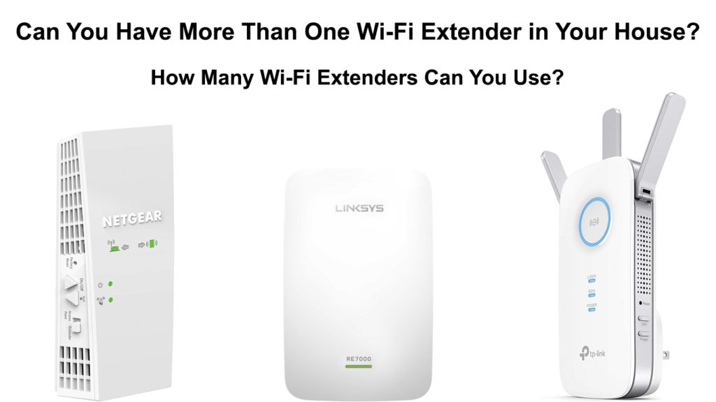 Can You Have More Than One Wi-Fi Extender in Your House