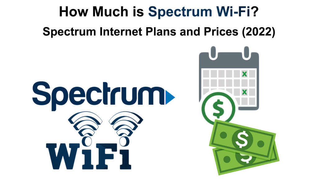 How Much is Spectrum WiFi? (Spectrum Plans & Prices 2022