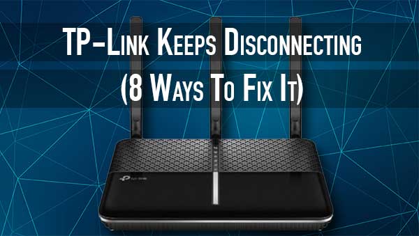 TP-LINK keeps disconnecting