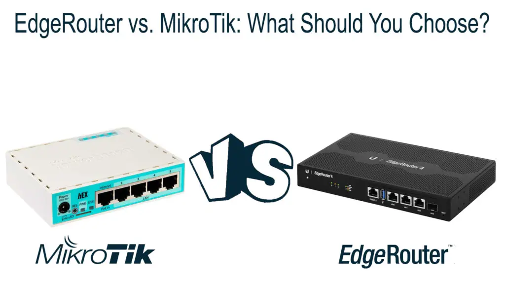 EdgeRouter vs. MikroTik
