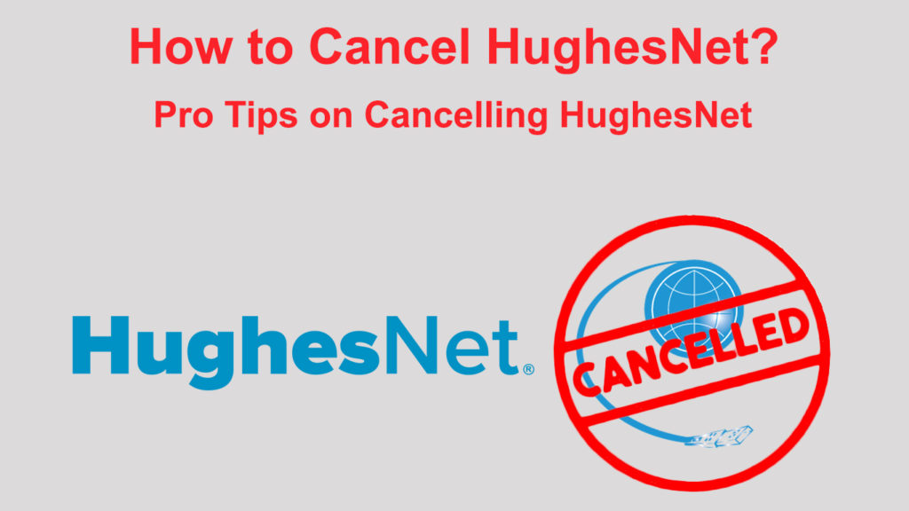 How To Cancel HughesNet Pro Tips On Cancelling HughesNet RouterCtrl