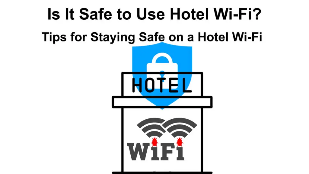 Is It Safe to Use Hotel Wi-Fi