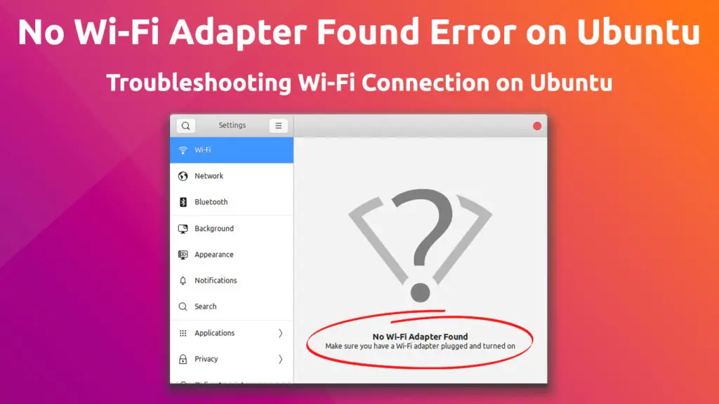 No Wi-Fi Adapter Found Error on Ubuntu
