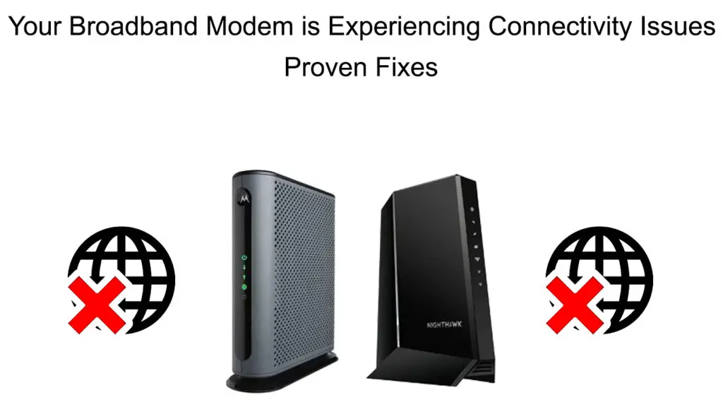 Your Broadband Modem is Experiencing Connectivity Issues