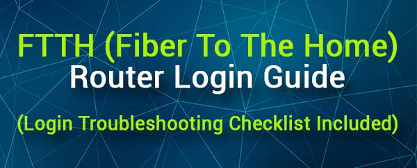 FTTH router login guide