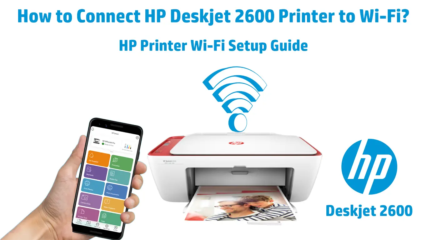 Canberra mærke puls How to Connect HP Deskjet 2600 Printer to Wi-Fi? (HP Printer Wi-Fi Setup  Guide) - RouterCtrl