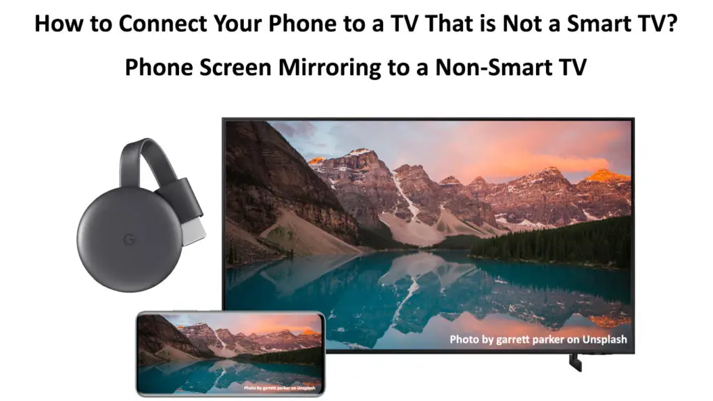 How to Connect Your Phone to a TV That is Not a Smart TV