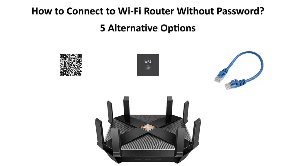 How to Connect to Wi-Fi Router Without Password
