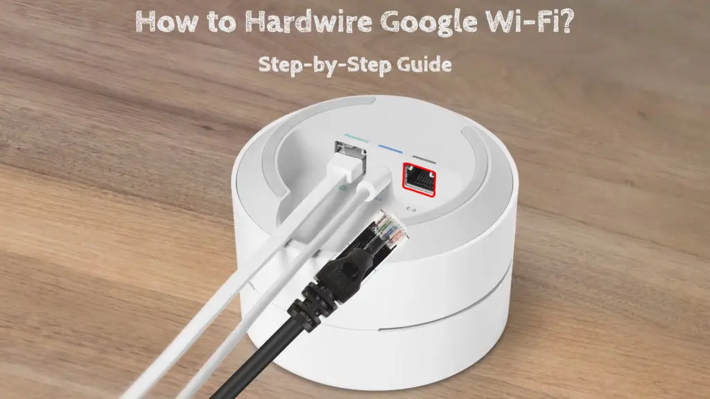 How to Hardwire Google Wi-Fi